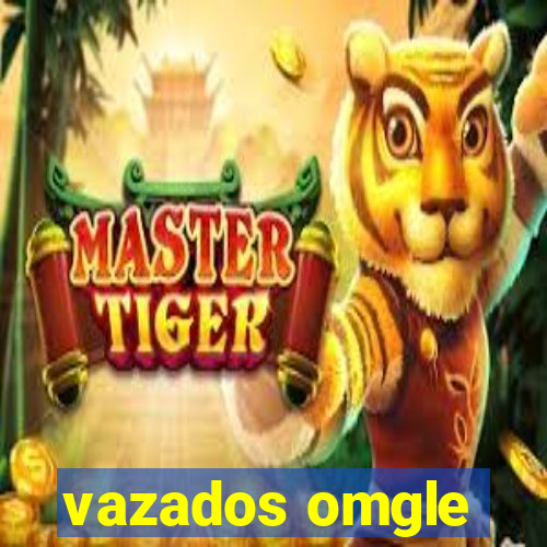 vazados omgle